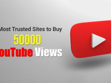 3 Most Trusted Sites to Buy 50000 YouTube Views