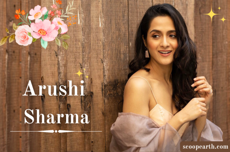 Arushi Sharma: Wiki, Bio, Age, Family, Career, Relationship, Net Worth, and More: