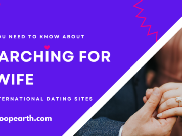 All You Need to Know About Searching for a Wife On International Dating Sites