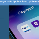 Additional charges to be Applicable on UPI Transactions, NPCI issues Notice