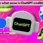 In what sense is ChatGPT credible