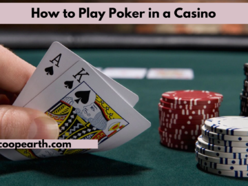 How to Play Poker in a Casino