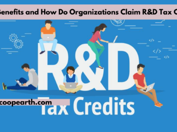 Who Benefits and How Do Organizations Claim R&D Tax Credits