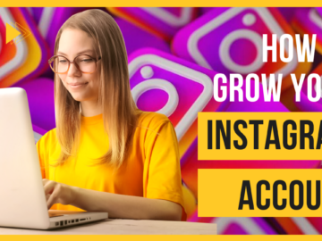 How to Grow Your Instagram Account in 2023