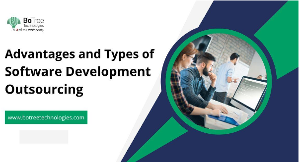 Advantages and Types of Software Development Outsourcing