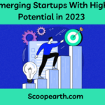 Emerging Startups with High Growth Potential in 2023