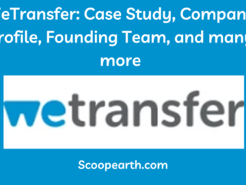 WeTransfer: Case Study, Company Profile, Founding Team, and many more