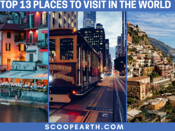 Top 13 Places To Visit In The World