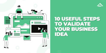 10 Useful Steps to Validate Your Business Idea