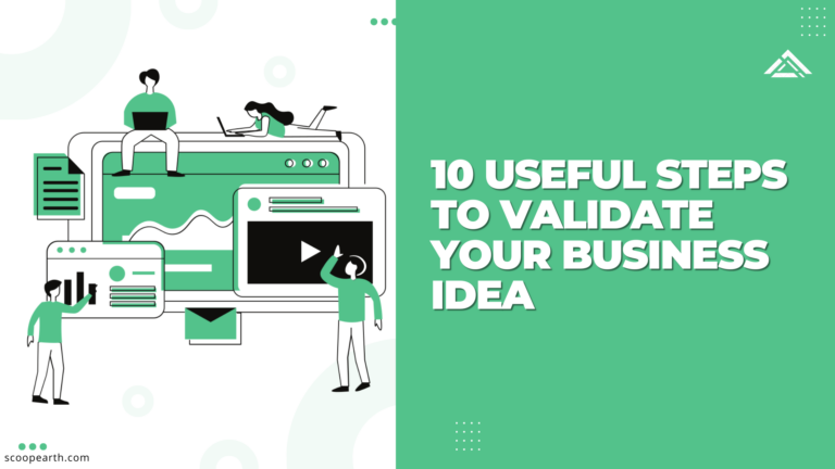 10 Useful Steps to Validate Your Business Idea