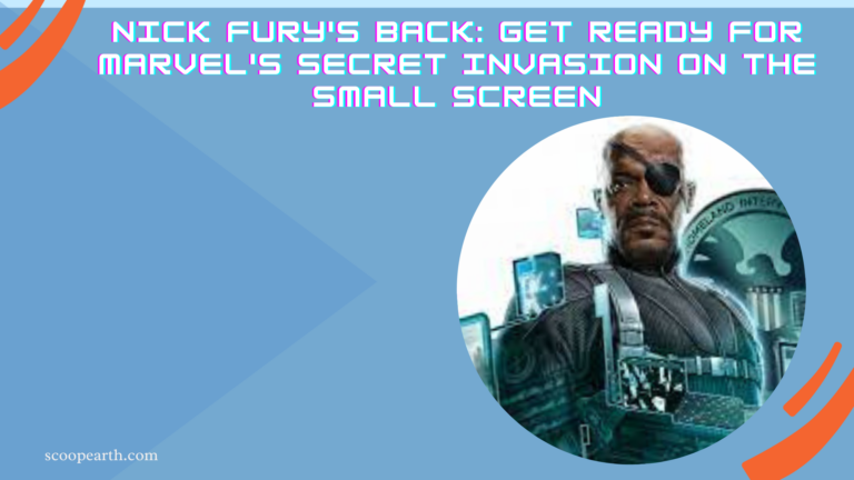 Nick Fury's Back: Get Ready for Marvel's Secret Invasion on the Small Screen