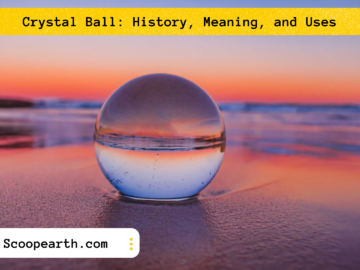 Crystal Ball: History, Meaning, and Uses
