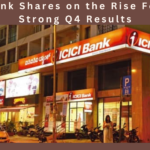 ICICI Bank Shares on the Rise Following Strong Q4 Results
