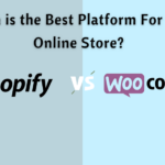 Shopify vs WooCommerce – Which is the Best Platform For Your Online Store?