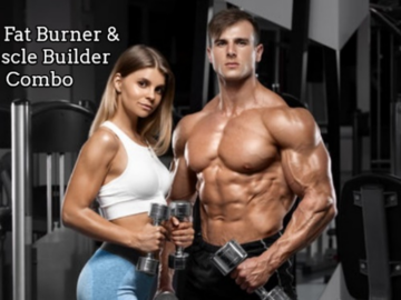 Best Fat Burner and Muscle Builder Combos in 2023