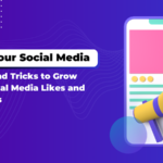 10 Tips and Tricks to Grow Your Social Media Likes and Followers