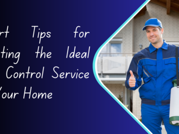 Expert Tips for Selecting the Ideal Pest Control Service for Your Home