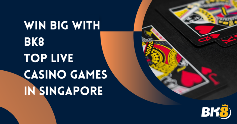 Win Big with BK8's Top Live Casino Games in Singapore