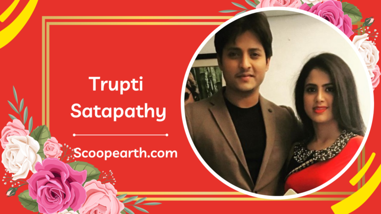 Trupti Satapathy: Wiki, Biography, Age, Family, Career, Net Worth, Boyfriend, and More