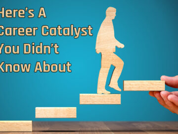 Here’s A Career Catalyst You Didn’t Know About