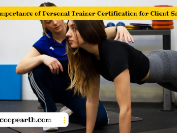 The Importance of Personal Trainer Certification for Client Safety