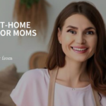 12 Legit Stay-at-Home Jobs for Moms That Pays Great