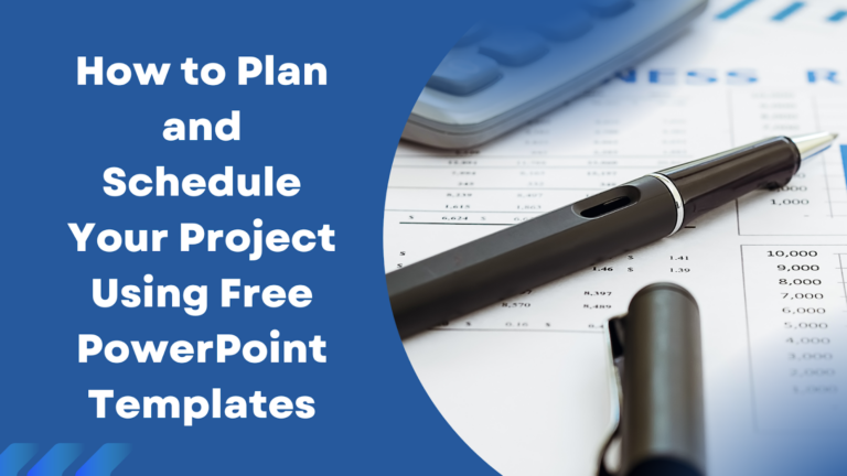 How to Plan and Schedule Your Project Using Free PowerPoint Templates