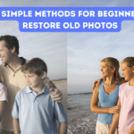 Two Simple Methods for Beginners to Restore Old Photos