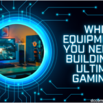 Which Equipment Do You Need For Building The Ultimate Gaming PC