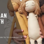 How to Clean a Cloth Doll Body - 2023 Guide