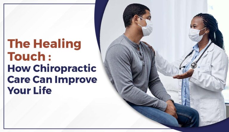 The Healing Touch: How Chiropractic Care Can Improve Your Life
