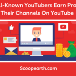 YouTubers Earn Profits from Their Channels On YouTube