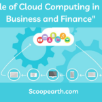 Cloud Computing in Modern Business and Finance