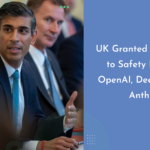 Prime Minister Rishi Sunak opened London Tech Week by revealing that OpenAI, Google DeepMind, and Anthropic