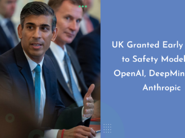 Prime Minister Rishi Sunak opened London Tech Week by revealing that OpenAI, Google DeepMind, and Anthropic