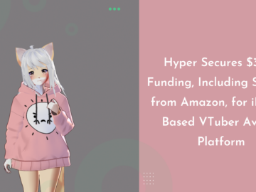 Hyper Secures $3.6M Funding, Including Support from Amazon, for iPhone-Based VTuber Avatar Platform