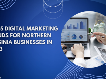 Digital Marketing Trends for Northern Virginia Businesses