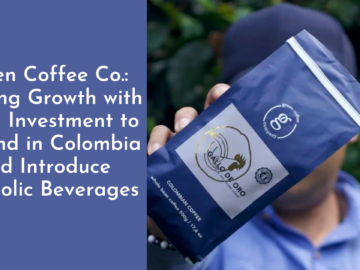 Green Coffee Co.: Brewing Growth with $25M Investment to Expand in Colombia and Introduce Alcoholic Beverages