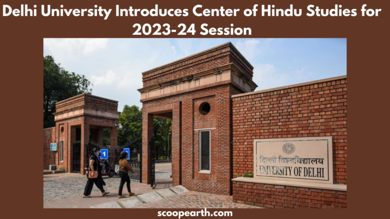 Delhi University has recently announced the launch of a new department name the Center of Hindu Studies.
