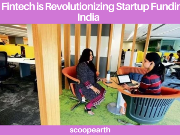 Fintech is Revolutionizing Startup Funding in India