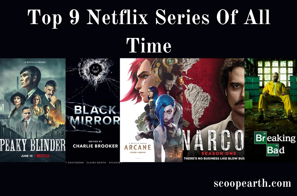Top 9 Netflix Series Of All Time