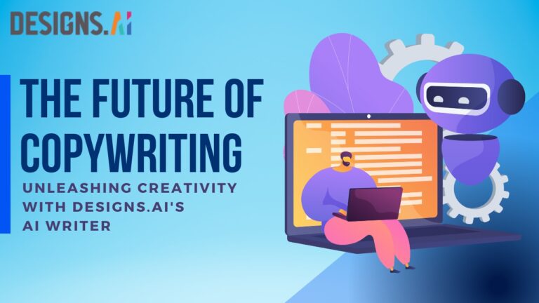 The Future of Copywriting: Unleashing Creativity with Designs.ai's AI Writer