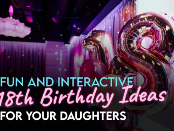 Fun 18th Birthday Ideas For Your Daughter