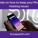 A Brief Guide on how to keep your Phone Rapid Heating Issues