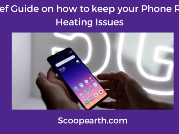 A Brief Guide on how to keep your Phone Rapid Heating Issues
