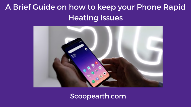 A Brief Guide on how to keep your Phone Rapid Heating Issues