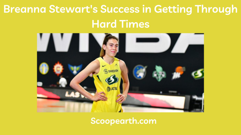 Breanna Stewart's Success in Getting Through Hard Times