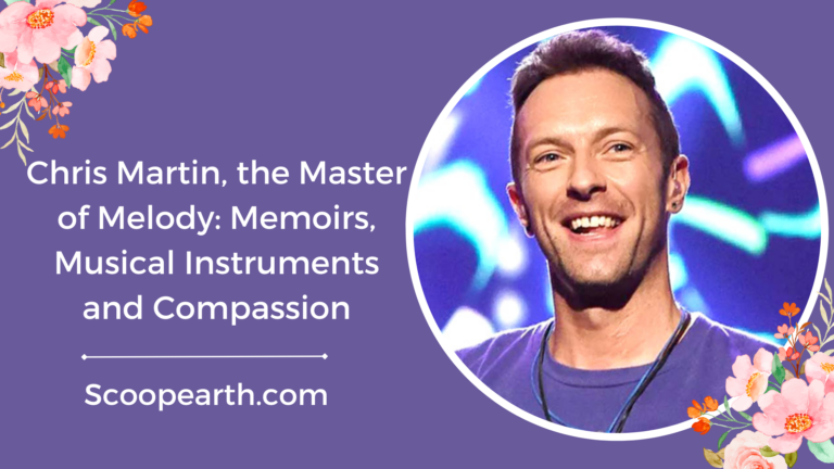 Chris Martin, the Master of Melody: Memoirs, Musical Instruments and Compassion