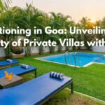 Vacationing in Goa: Unveiling the Serenity of Private Villas with Pools