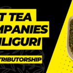 Choose The Best Tea Company in Siliguri For Distributorship